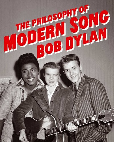 Some Notes On Bob Dylan’s The Philosophy Of Modern Song